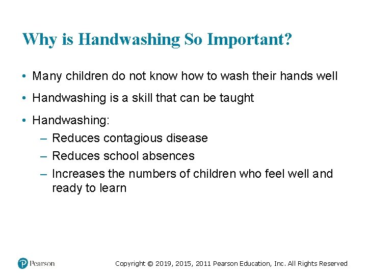 Why is Handwashing So Important? • Many children do not know how to wash