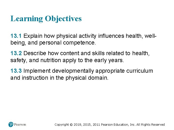 Learning Objectives 13. 1 Explain how physical activity influences health, wellbeing, and personal competence.