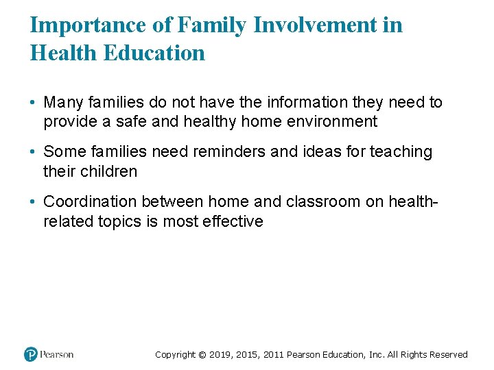 Importance of Family Involvement in Health Education • Many families do not have the