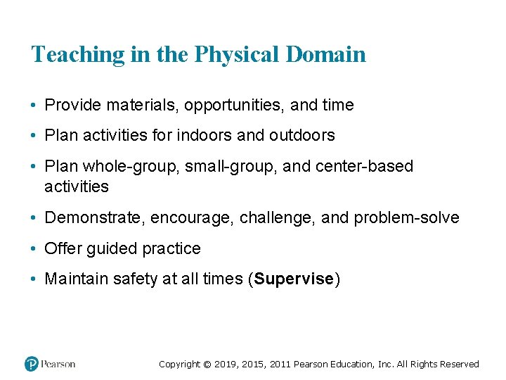 Teaching in the Physical Domain • Provide materials, opportunities, and time • Plan activities