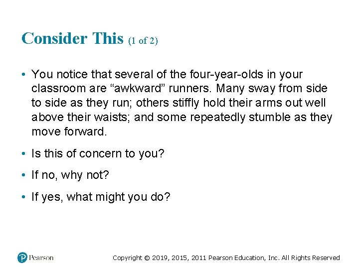 Consider This (1 of 2) • You notice that several of the four-year-olds in