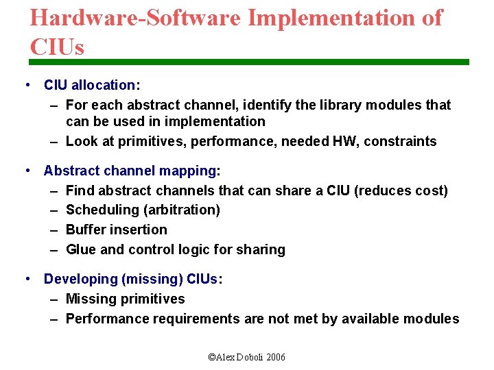 Hardware-Software Implementation of CIUs • CIU allocation: – For each abstract channel, identify the