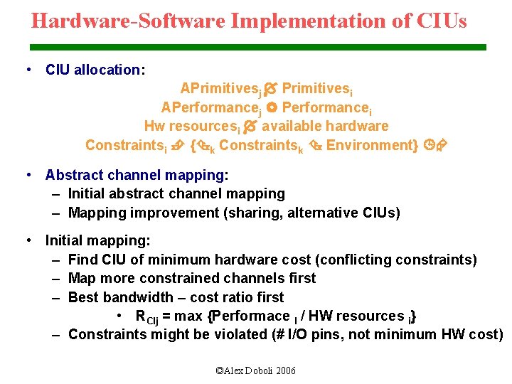 Hardware-Software Implementation of CIUs • CIU allocation: APrimitivesj Primitivesi APerformancej Performancei Hw resourcesi available