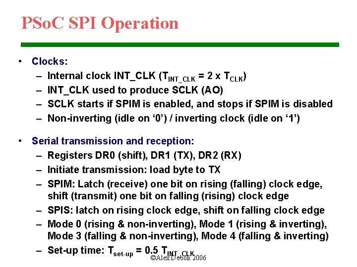 PSo. C SPI Operation • Clocks: – Internal clock INT_CLK (TINT_CLK = 2 x