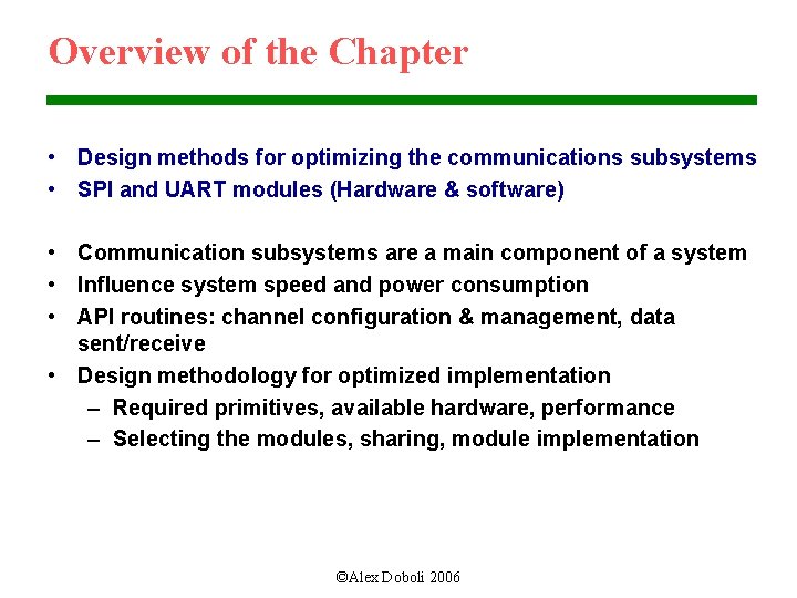 Overview of the Chapter • Design methods for optimizing the communications subsystems • SPI