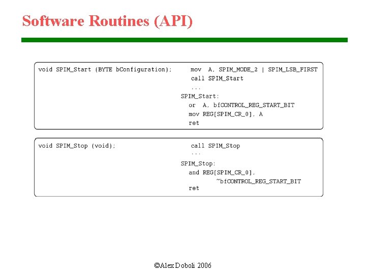 Software Routines (API) ©Alex Doboli 2006 