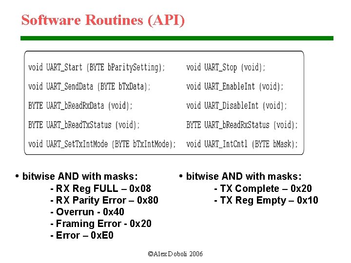 Software Routines (API) • bitwise AND with masks: - RX Reg FULL – 0