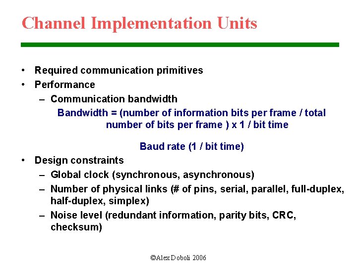 Channel Implementation Units • Required communication primitives • Performance – Communication bandwidth Bandwidth =