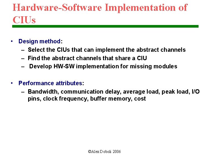 Hardware-Software Implementation of CIUs • Design method: – Select the CIUs that can implement