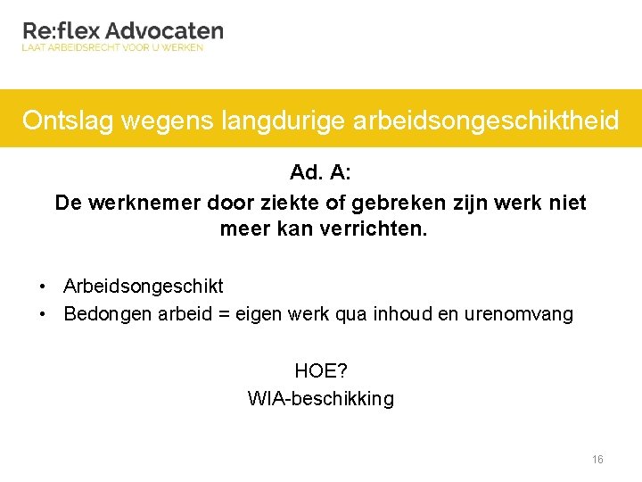 Ontslag wegens langdurige arbeidsongeschiktheid Ad. A: De werknemer door ziekte of gebreken zijn werk