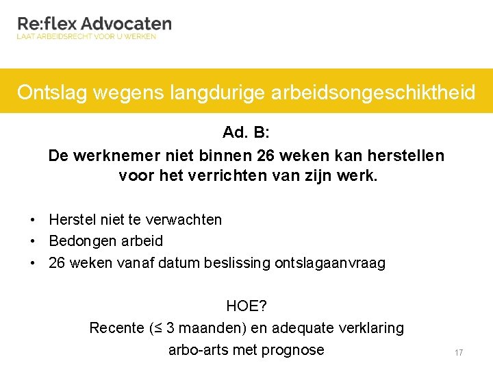 Ontslag wegens langdurige arbeidsongeschiktheid Ad. B: De werknemer niet binnen 26 weken kan herstellen
