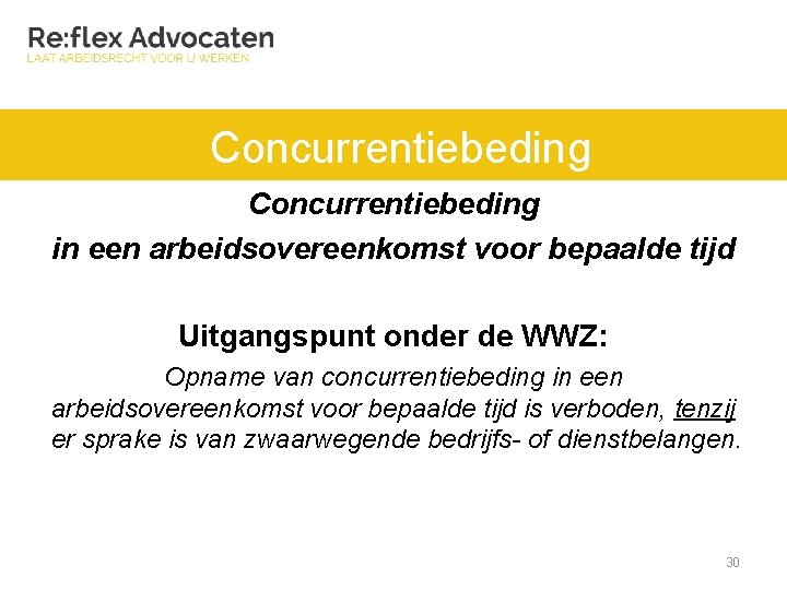 Concurrentiebeding in een arbeidsovereenkomst voor bepaalde tijd Uitgangspunt onder de WWZ: Opname van concurrentiebeding