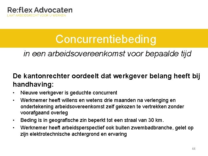 Concurrentiebeding in een arbeidsovereenkomst voor bepaalde tijd De kantonrechter oordeelt dat werkgever belang heeft