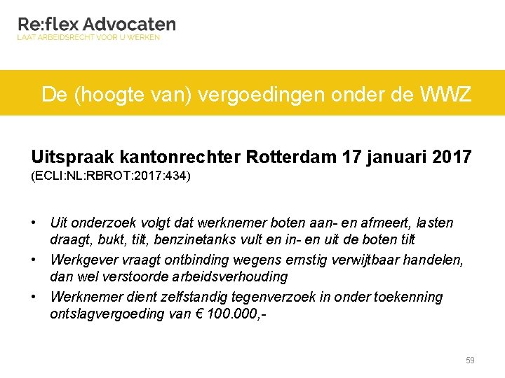 De (hoogte van) vergoedingen onder de WWZ Uitspraak kantonrechter Rotterdam 17 januari 2017 (ECLI: