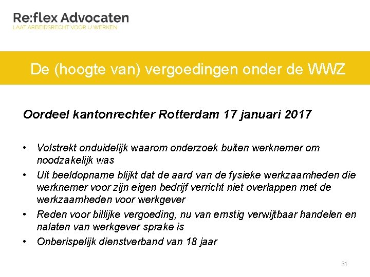 De (hoogte van) vergoedingen onder de WWZ Oordeel kantonrechter Rotterdam 17 januari 2017 •