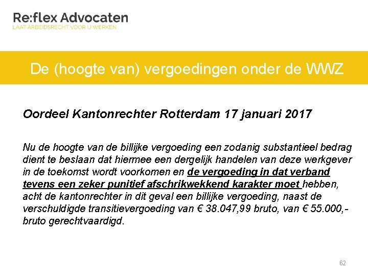 De (hoogte van) vergoedingen onder de WWZ Oordeel Kantonrechter Rotterdam 17 januari 2017 Nu