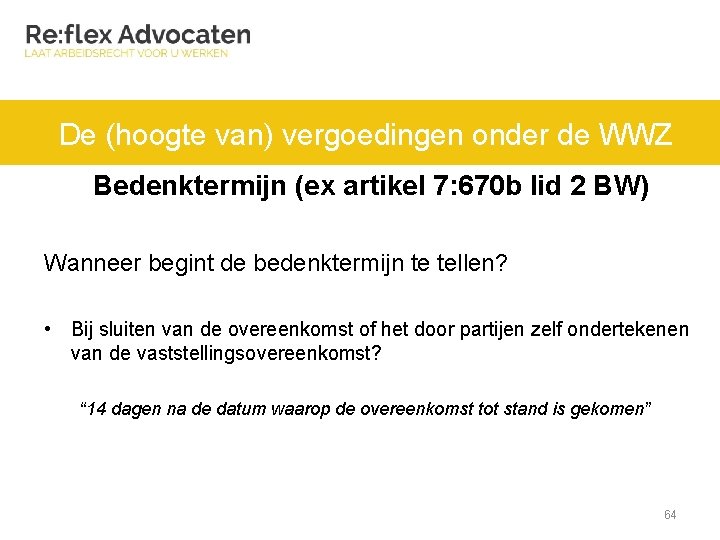 De (hoogte van) vergoedingen onder de WWZ Bedenktermijn (ex artikel 7: 670 b lid