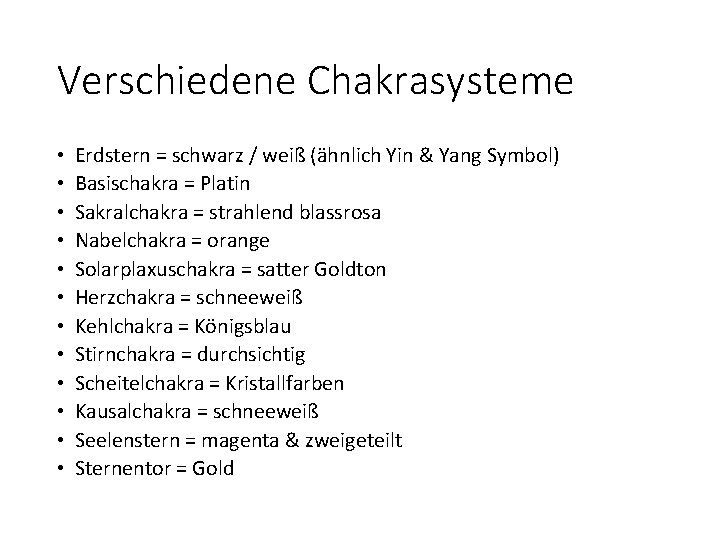 Verschiedene Chakrasysteme • • • Erdstern = schwarz / weiß (ähnlich Yin & Yang