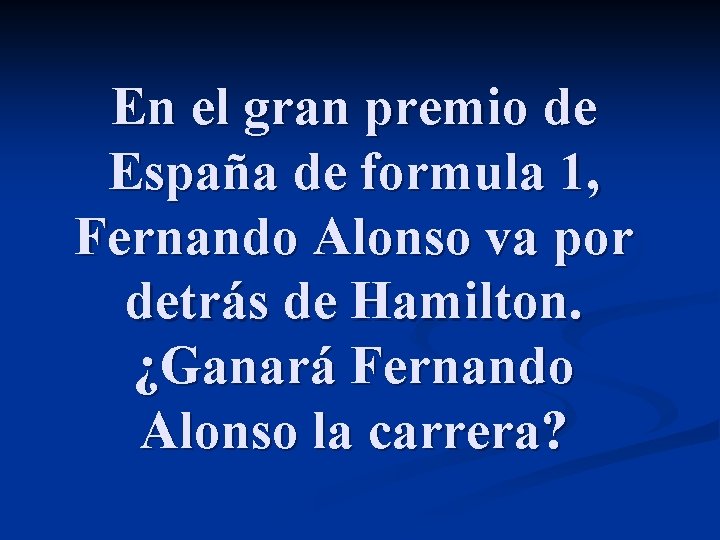 En el gran premio de España de formula 1, Fernando Alonso va por detrás