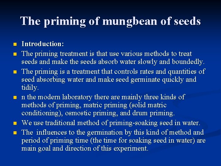 The priming of mungbean of seeds n n n Introduction: The priming treatment is