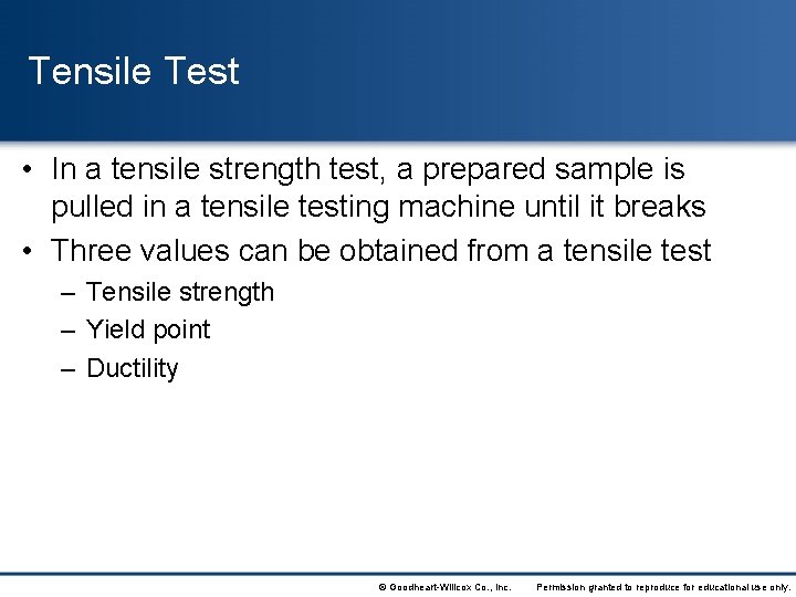 Tensile Test • In a tensile strength test, a prepared sample is pulled in