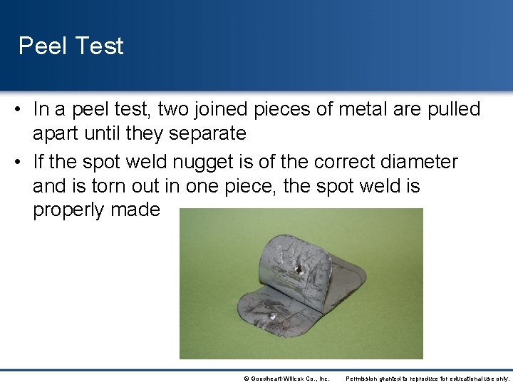 Peel Test • In a peel test, two joined pieces of metal are pulled