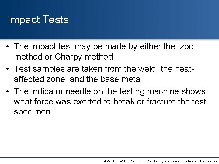 Impact Tests • The impact test may be made by either the Izod method