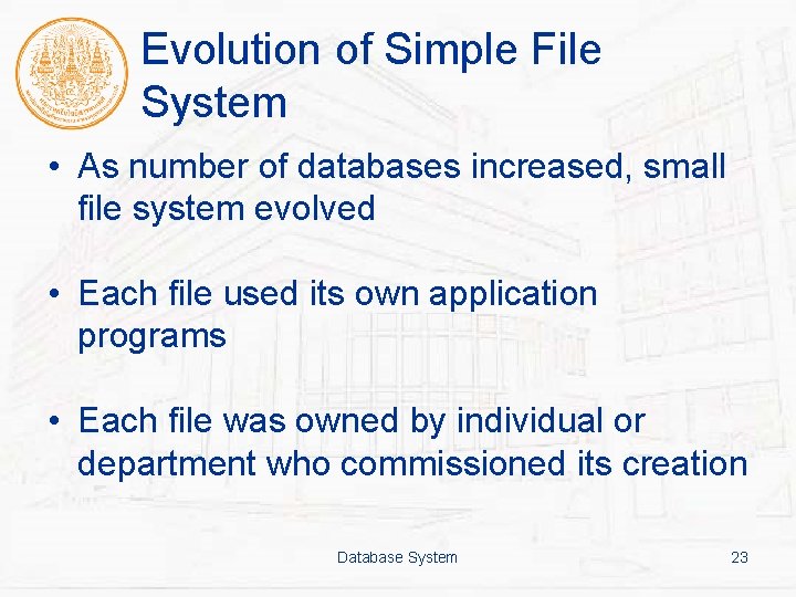 Evolution of Simple File System • As number of databases increased, small file system