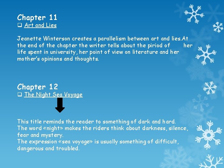 Chapter 11 q Art and Lies Jeanette Winterson creates a parallelism between art and