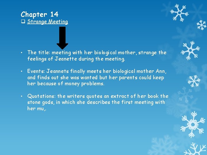 Chapter 14 q Strange Meeting • The title: meeting with her biological mother, strange