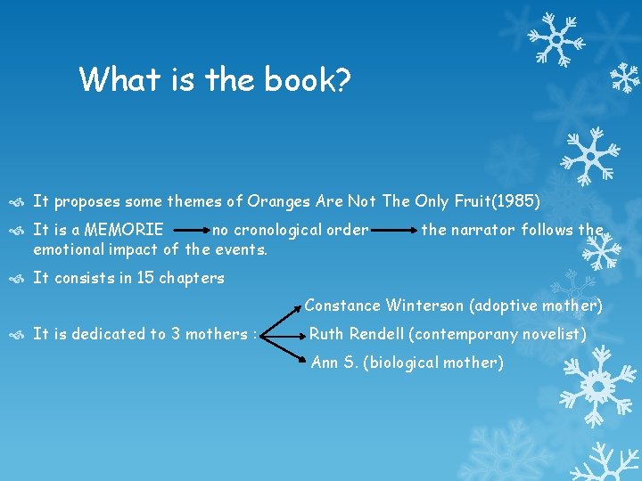 What is the book? It proposes some themes of Oranges Are Not The Only