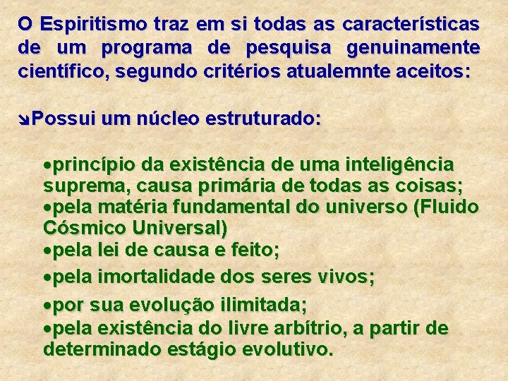 O Espiritismo traz em si todas as características de um programa de pesquisa genuinamente O Espiritismo traz em si todas as características de um programa de pesquisa genuinamente