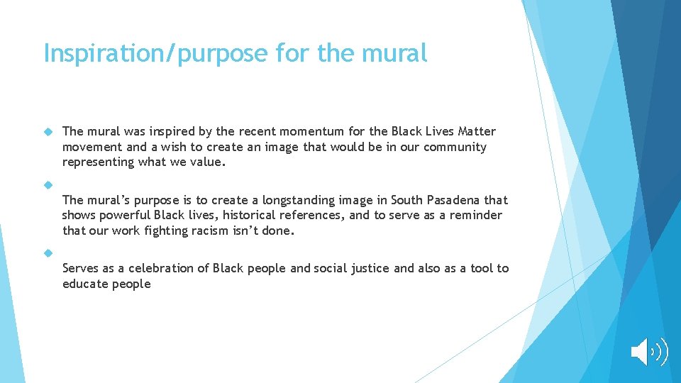 Inspiration/purpose for the mural The mural was inspired by the recent momentum for the