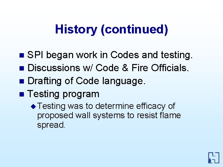 History (continued) SPI began work in Codes and testing. n Discussions w/ Code &