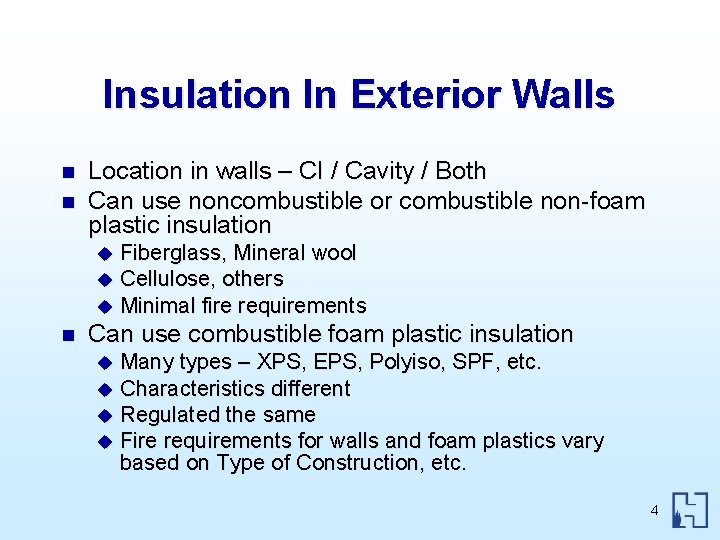 Insulation In Exterior Walls n n Location in walls – CI / Cavity /