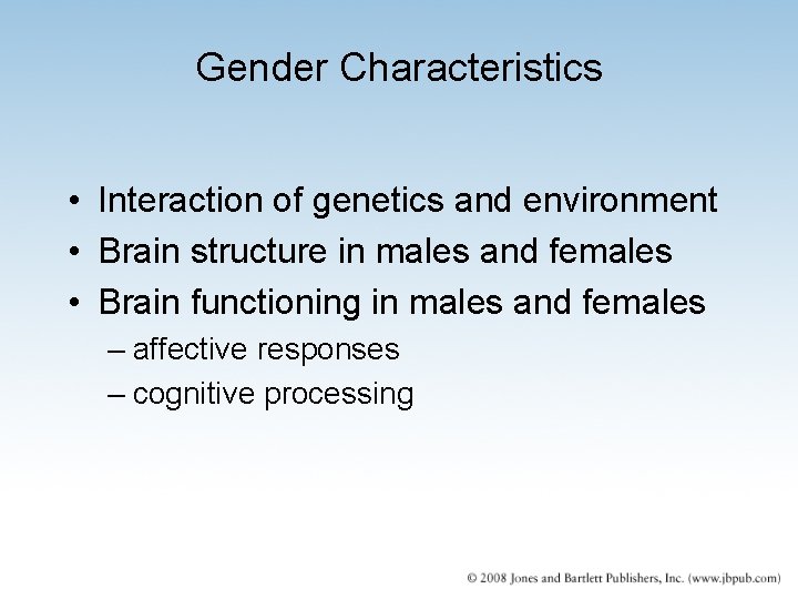 Gender Characteristics • Interaction of genetics and environment • Brain structure in males and Gender Characteristics • Interaction of genetics and environment • Brain structure in males and