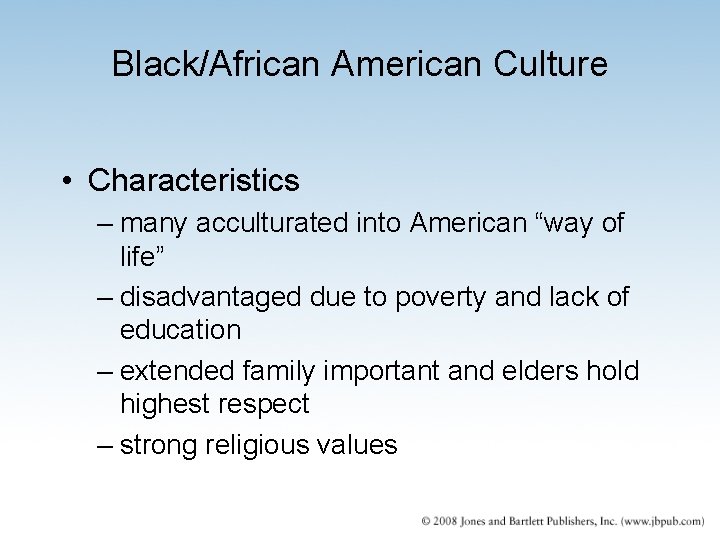 Black/African American Culture • Characteristics – many acculturated into American “way of life” – Black/African American Culture • Characteristics – many acculturated into American “way of life” –