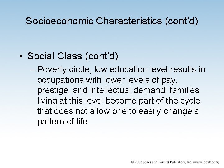 Socioeconomic Characteristics (cont’d) • Social Class (cont’d) – Poverty circle, low education level results Socioeconomic Characteristics (cont’d) • Social Class (cont’d) – Poverty circle, low education level results