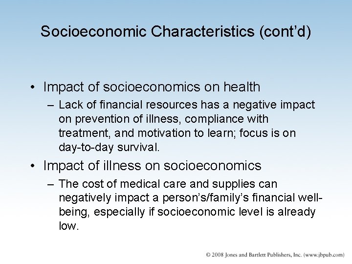 Socioeconomic Characteristics (cont’d) • Impact of socioeconomics on health – Lack of financial resources Socioeconomic Characteristics (cont’d) • Impact of socioeconomics on health – Lack of financial resources