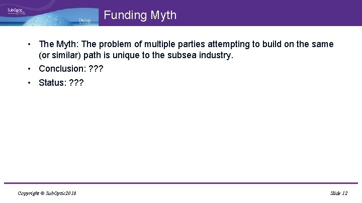 Funding Myth • The Myth: The problem of multiple parties attempting to build on