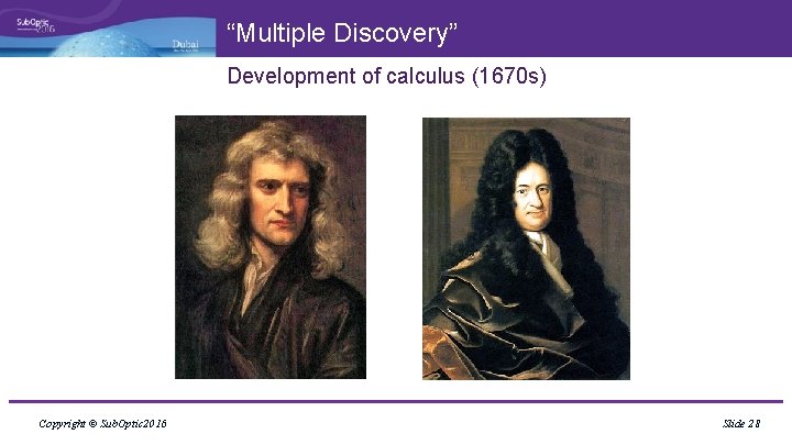 “Multiple Discovery” Development of calculus (1670 s) Copyright © Sub. Optic 2016 Slide 28