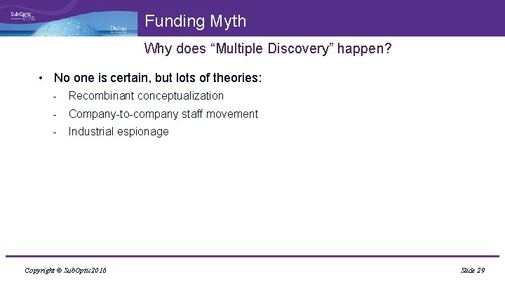 Funding Myth Why does “Multiple Discovery” happen? • No one is certain, but lots