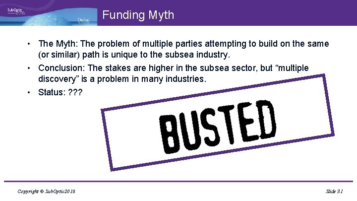 Funding Myth • The Myth: The problem of multiple parties attempting to build on