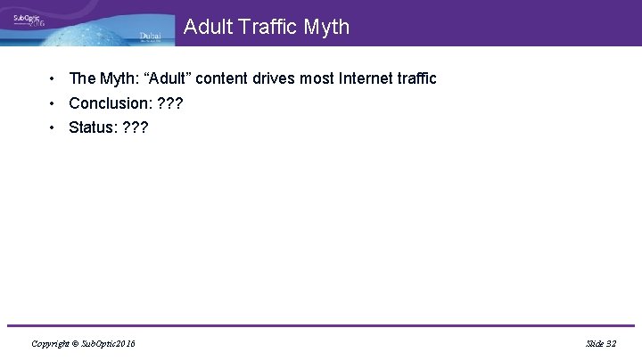 Adult Traffic Myth • The Myth: “Adult” content drives most Internet traffic • Conclusion: