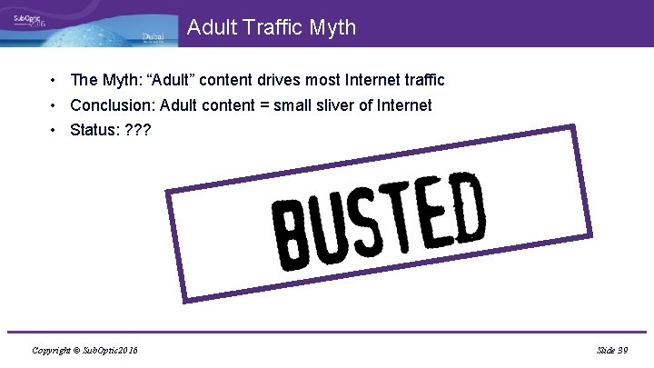Adult Traffic Myth • The Myth: “Adult” content drives most Internet traffic • Conclusion: