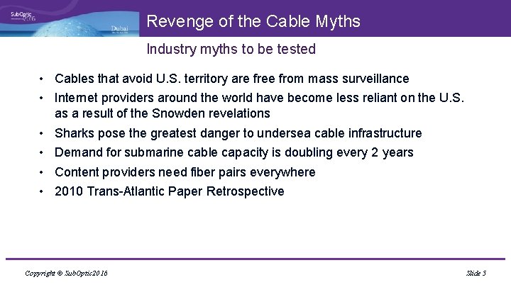 Revenge of the Cable Myths Industry myths to be tested • Cables that avoid