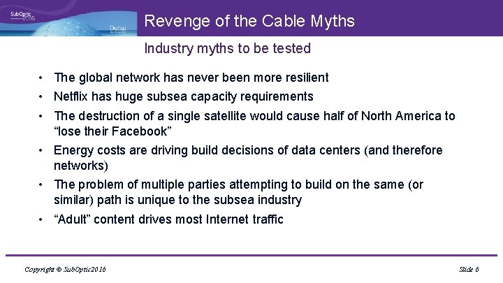 Revenge of the Cable Myths Industry myths to be tested • The global network