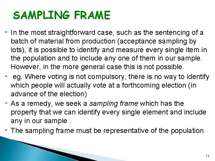 SAMPLING FRAME In the most straightforward case, such as the sentencing of a batch