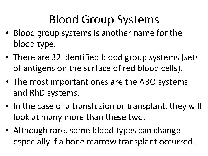 Blood Group Systems • Blood group systems is another name for the blood type.