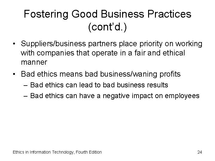 Fostering Good Business Practices (cont’d. ) • Suppliers/business partners place priority on working with